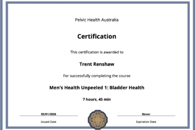 Certificate awarded to Trent Renshaw for completing Men’s Health Unpeeled 1: Bladder Health with Pelvic Health Australia.