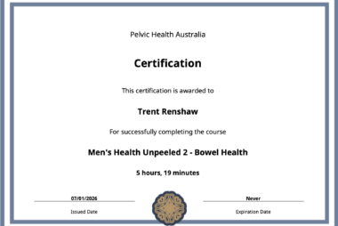 Certificate awarded to Trent Renshaw for completing Men’s Health Unpeeled: Bowel Health with Pelvic Health Australia.
